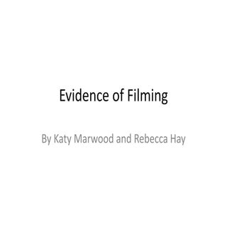 Evidence of filming