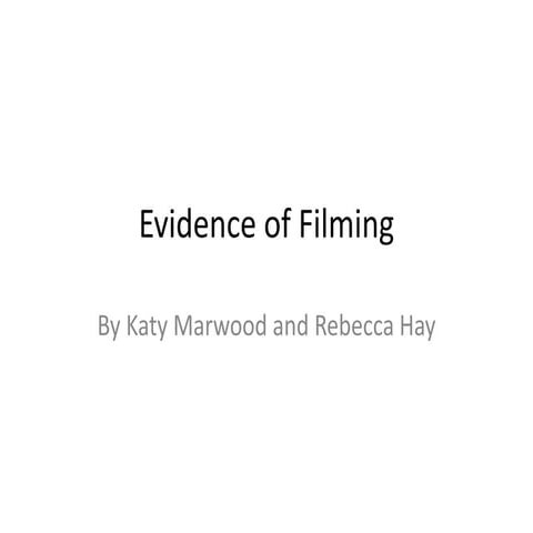 Evidence of filming | PPTX