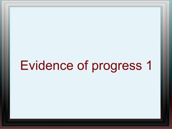 Evidence of progress | PPT