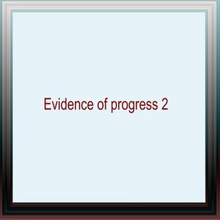 Evidence of progress2