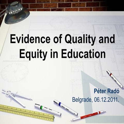 Péter Radó: Evidence of Quality and Equity in Education. Belgrade 2011