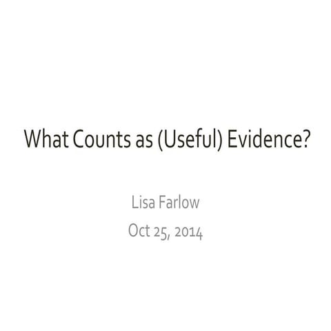 What Counts as (Useful) Evidence?