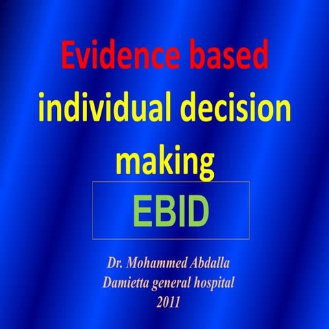 Evidence based individual decision making