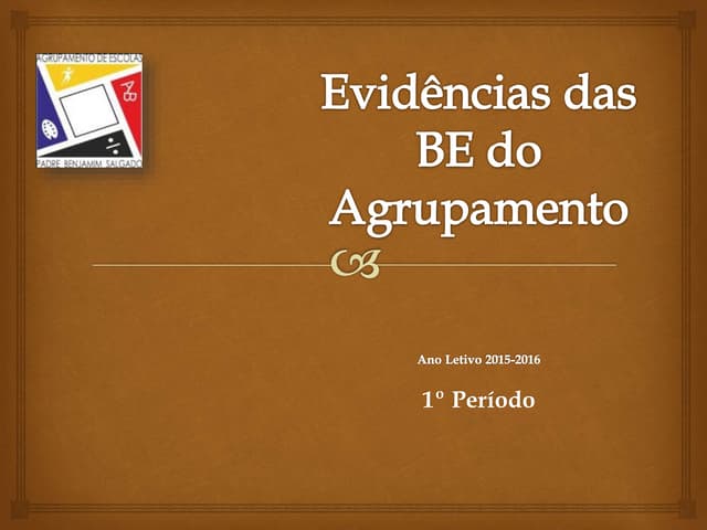 Evidências das BE do Agrupamento 1º...