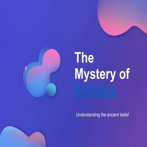 The Mystery of Evil Eye: Understanding the ancient belief | PPT