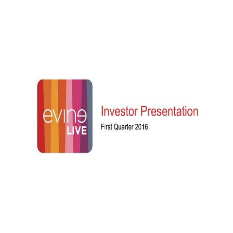 Evine earnings investor presentation f16 q1 final