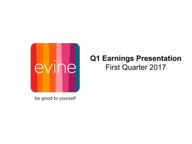 Evine earnings presentation f17 q1