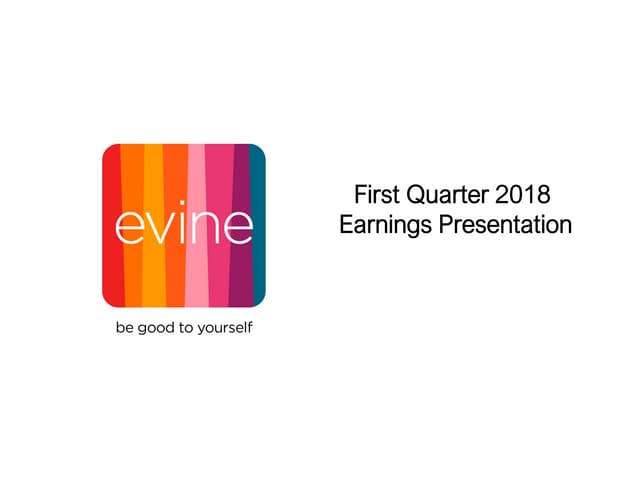 Evine earnings presentation f18 q1 final