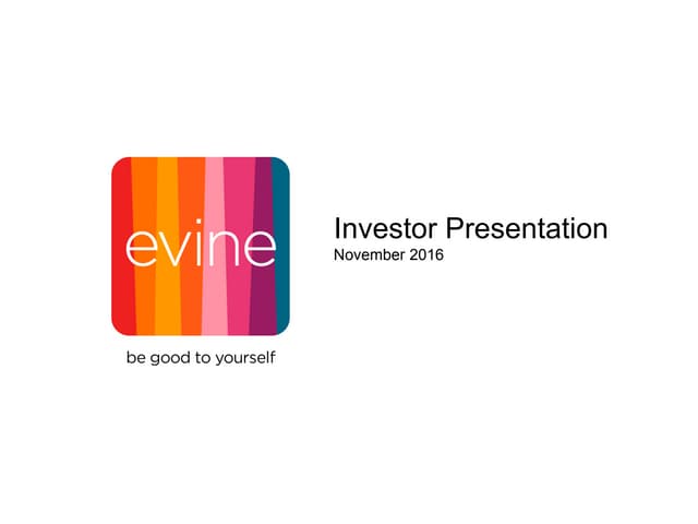 Evine investor presentation november 2016