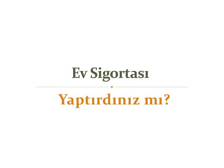 Ev Sigortası Yaptırdınız mı?