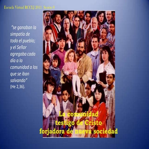 Evlj 2011 sesión 8 comunidad testigo de cristo forjadora de nueva sociedad (1)