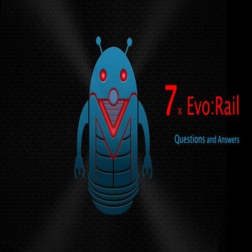 Evo:Rail - 7 Questions & 7 Answers