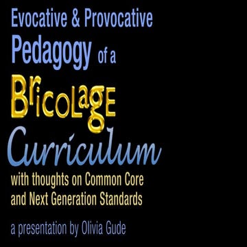 Evocative Pedagogy Bricolage Curriculum Common Core