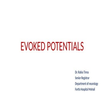 EVOKED POTENTIALS - Visual evoked potentials , braisntem evoked auditory resp...