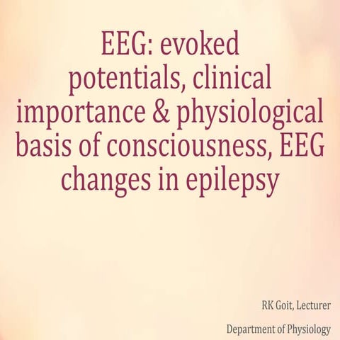 Evoked potentials, clinical importance & physiological basis of consciousness...