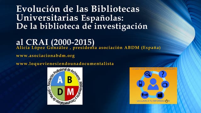 Evolución de las bibliotecas universitarias españolas: De la biblioteca de in...