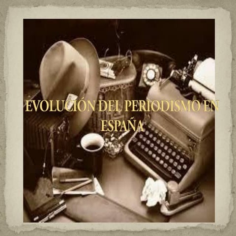 Evolución del periodismo en España