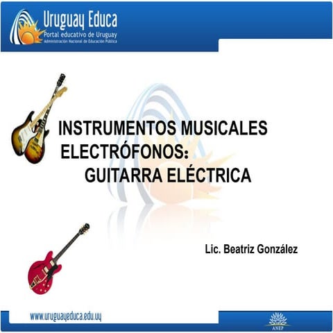 EVOLUCIÓN GUITARRA ELÉCTRICA, INSTRUMENTO MUSICAL
