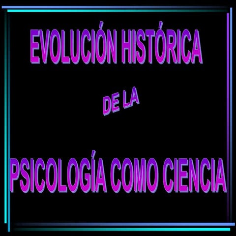 Evolución histórica de la psicología