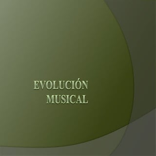 EvolucióN Musical
