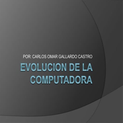 Evolucion de la computadora (presentacion)