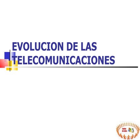 Evolucion de las telecomunicaciones
