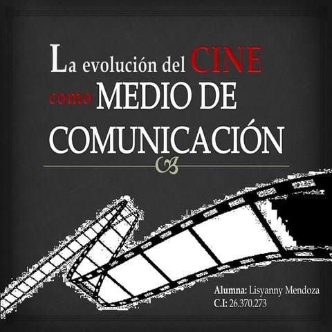 Evolucion del cine como medio de comunicacion