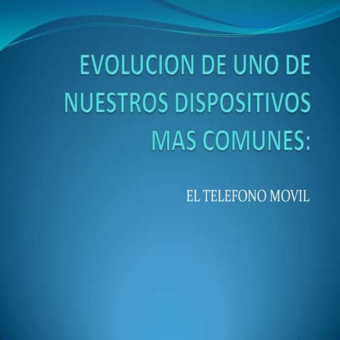 Evolucion de uno de nuestros dispositivos mas comunes