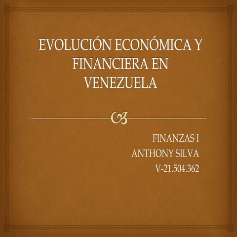 Evolucion economica y financiera de venezuela