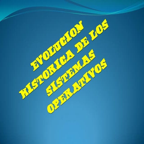 Evolucion Historica De Los Sistemas Operativos