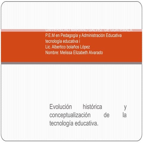 Evolucion historica y conceptualizacion de la tecnologia educativa