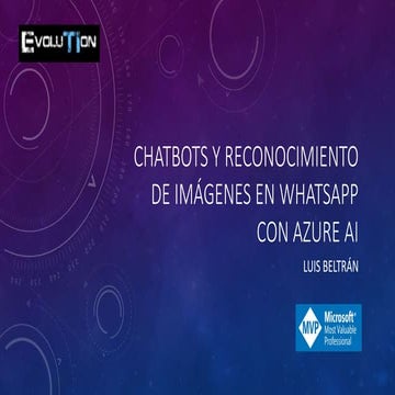 EvoluTion - Chatbots y reconocimiento de imágenes en WhatsApp con Azure AI.pptx