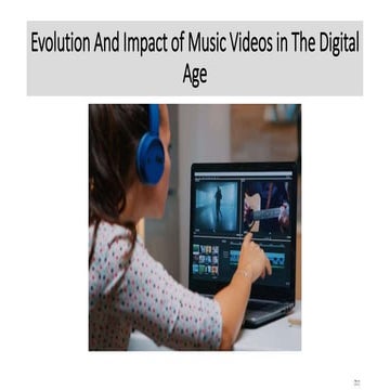 Evolution And Impact of Music Videos in The Digital Age.pptx