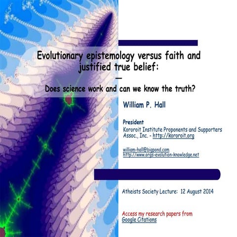 Evolutionary epistemology versus faith and justified true belief:  Does scien...