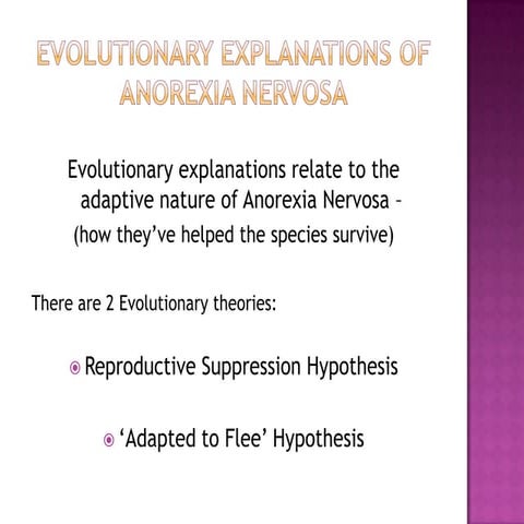 Biological: Evolutionary explanations of anorexia A2