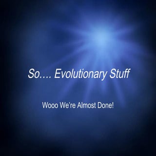 Evolutionary stuff like macroevolution