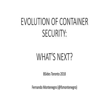 Evolution of Container Security - What's Next?