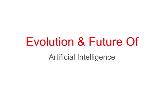 Evolution & Future Of Artificial Intelligence