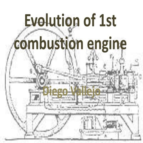 Evolution of 1st combustion engine