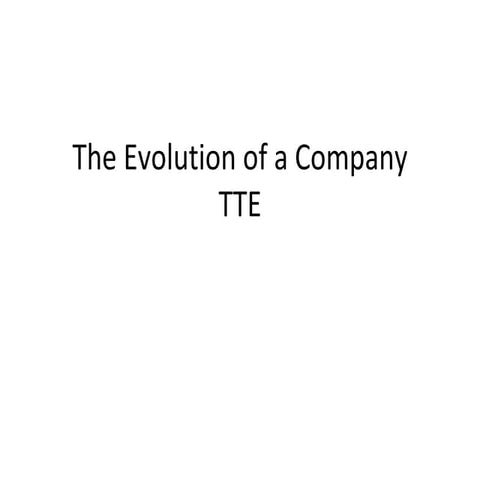 Evolution Of A Company Tte