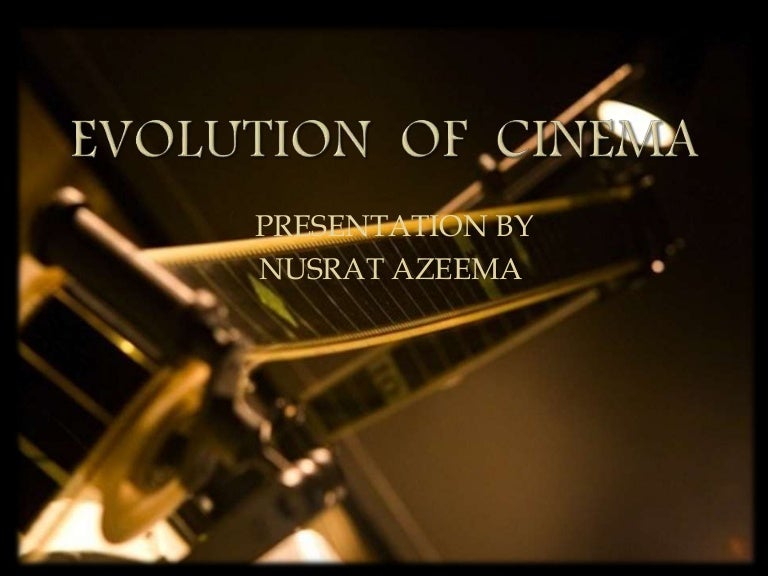 Evolution of cinema