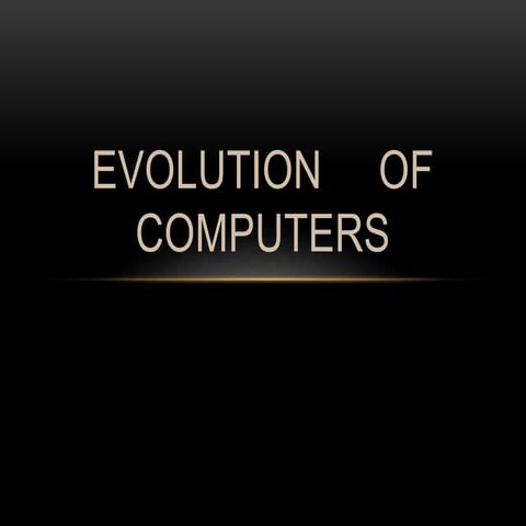 Evolution of computers