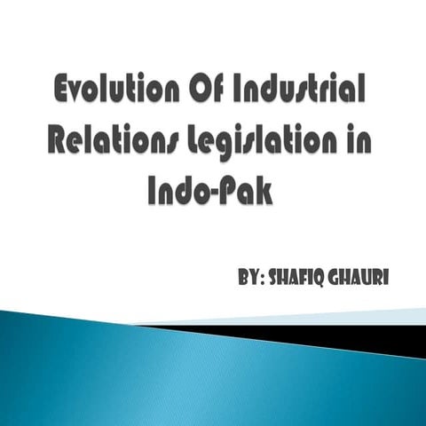 Evolution of industrial relations legislation in indo pak