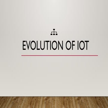 Evolution of IoT.pptx defining the evolution of internet of things | PPTX
