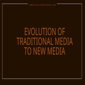 Evolution of Traditional to New Media_Lesson 4