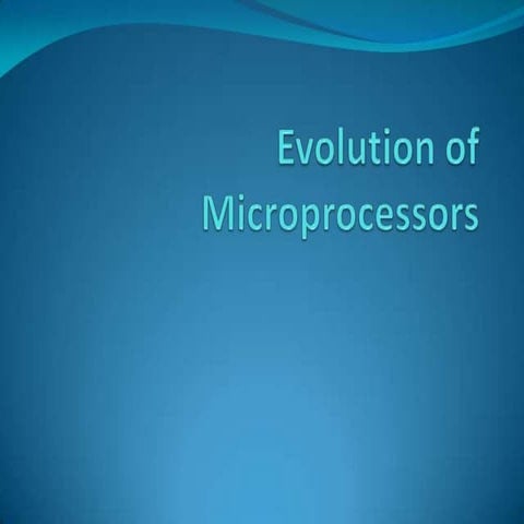 Evolution Of Microprocessors | PPSX