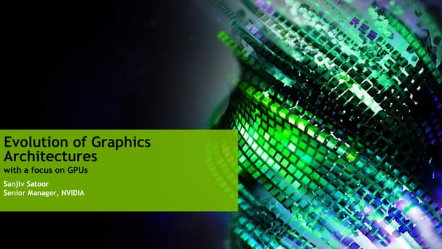 Evolution of the modern graphics architectures with a focus on GPUs | Turing100@Persistent