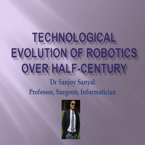 Technological Evolution of Robotics - Dr Sanjoy Sanyal