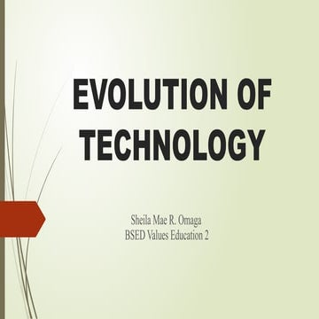 EVOLUTION OF TECHNOLOGY by Sheila  .pptx