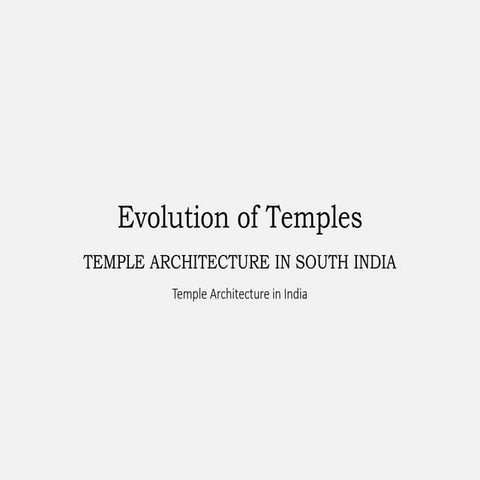 History of Architecture - Evolution of Temples  - Southern India